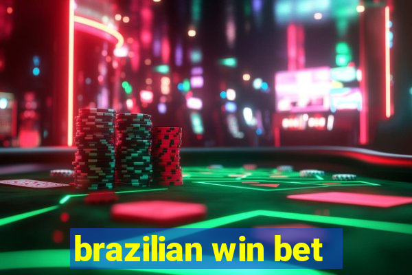 brazilian win bet